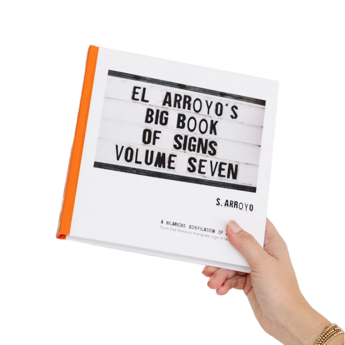 El Arroyo's Big Book Of Signs: Volume Seven