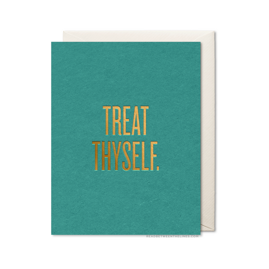 Treat Thyself Card by RBTL®