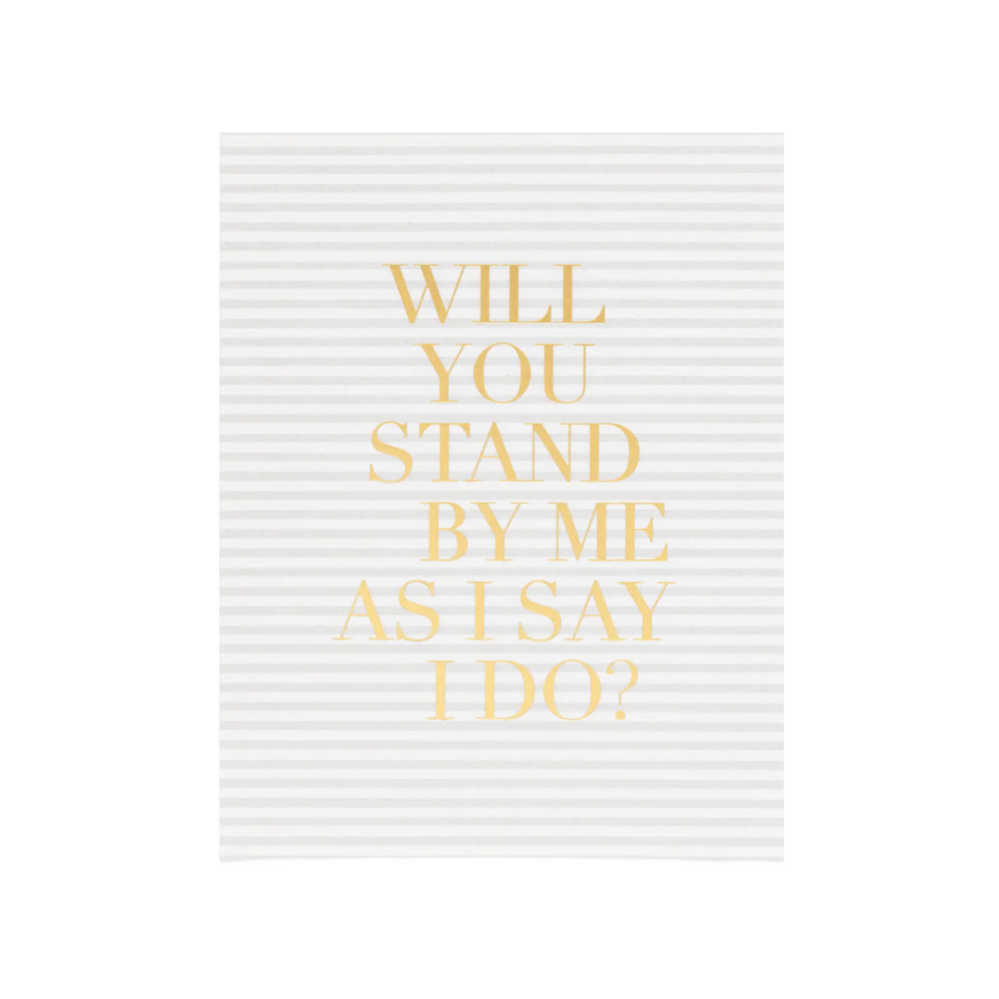 Will You Stand By Me Card