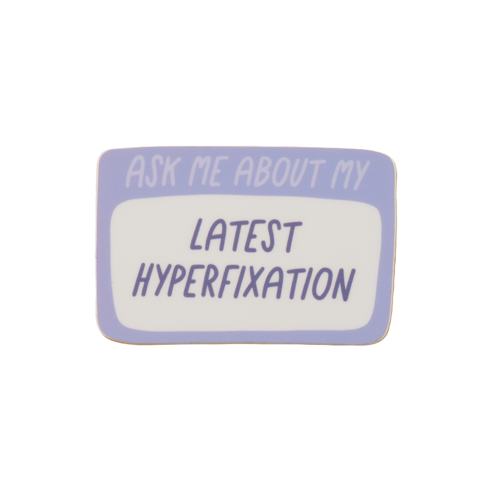 Hyperfixation Sticker by And Here We Are